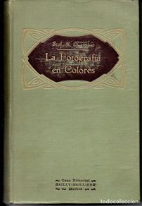 Libros antiguos: RODOLFO NAMIAS : LA FOTOGRAFÍA EN COLORES (BAILLY BAILLIERE, 1925)